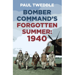 1940: Bomber Command's Forgotten Summer: 1940