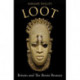 Loot: Britain and the Benin Bronzes (Revised and Updated Edition)