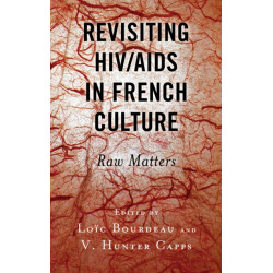 Revisiting HIV/AIDS in French Culture: Raw Matters