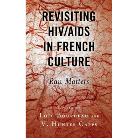 Revisiting HIV/AIDS in French Culture: Raw Matters