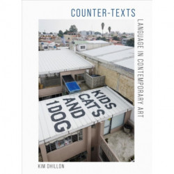 Counter-Texts: Language in Contemporary Art