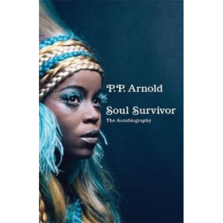 Soul Survivor: The Autobiography: The extraordinary memoir of a music icon