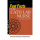 Fast Facts for the Cath Lab Nurse