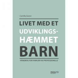 Livet med et udviklingshæmmet barn: Håndbog for forældre og professionelle