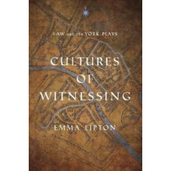 Cultures of Witnessing: Law and the York Plays