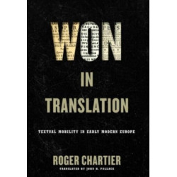 Won in Translation: Textual Mobility in Early Modern Europe