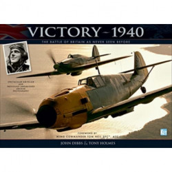 Victory 1940: The Battle of Britain As Never Seen Before