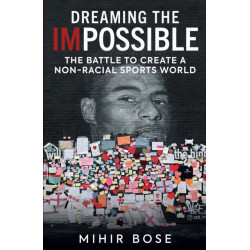 Dreaming the Impossible: The Battle to Create a Non-Racial Sports World