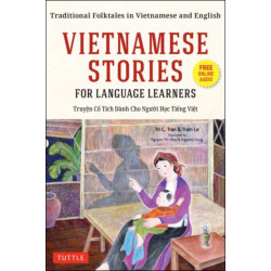 Vietnamese Stories for Language Learners: Traditional Folktales in Vietnamese and English (Free Online Audio)