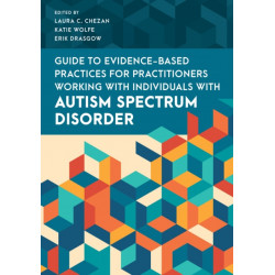 Evidence-Based Practices for Supporting Individuals with Autism Spectrum Disorder