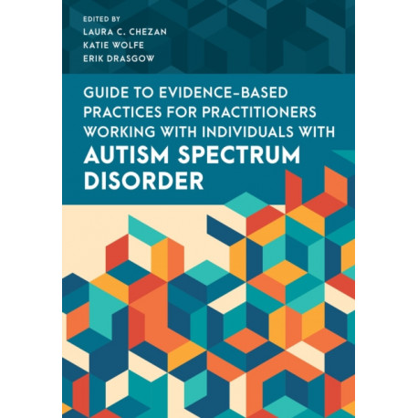 Evidence-Based Practices for Supporting Individuals with Autism Spectrum Disorder