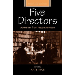 Five Directors: Auteurism from Assayas to Ozon