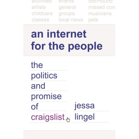 An Internet for the People: The Politics and Promise of craigslist
