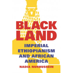 Black Land: Imperial Ethiopianism and African America