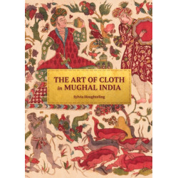 The Art of Cloth in Mughal India
