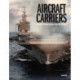 Aircraft Carriers: The World’s Greatest Carriers of the last 100 Years