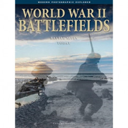 World War II Battlefields: Battle Sites Today