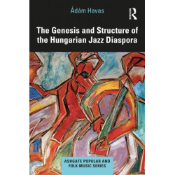 The Genesis and Structure of the Hungarian Jazz Diaspora