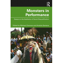 Monsters in Performance: Essays on the Aesthetics of Disqualification