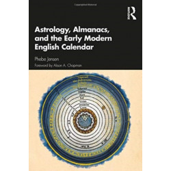 Astrology, Almanacs, and the Early Modern English Calendar