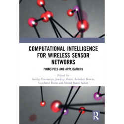 Computational Intelligence for Wireless Sensor Networks: Principles and Applications