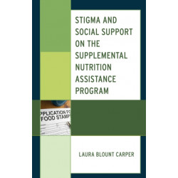 Stigma and Social Support on the Supplemental Nutrition Assistance Program