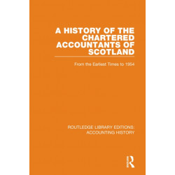 A History of the Chartered Accountants of Scotland: From the Earliest Times to 1954