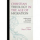 Christian Theology in the Age of Migration: Implications for World Christianity