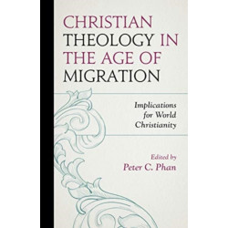 Christian Theology in the Age of Migration: Implications for World Christianity