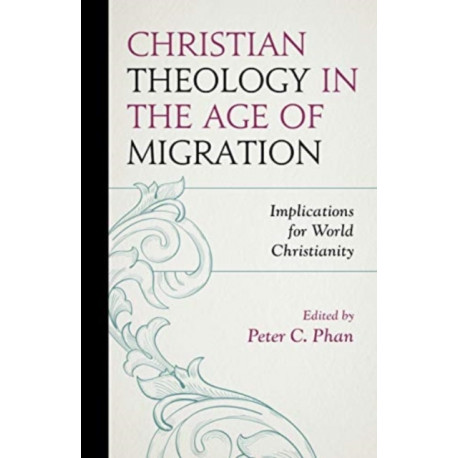 Christian Theology in the Age of Migration: Implications for World Christianity