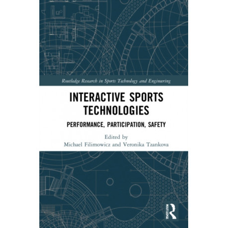Interactive Sports Technologies: Performance, Participation, Safety
