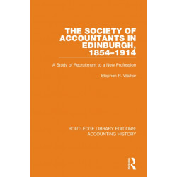 The Society of Accountants in Edinburgh, 1854-1914: A Study of Recruitment to a New Profession