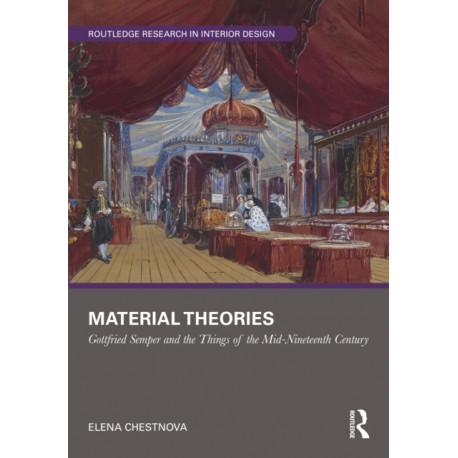 Material Theories: Locating Artefacts and People in Gottfried Semper's Writings