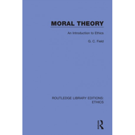 Moral Theory: An Introduction to Ethics
