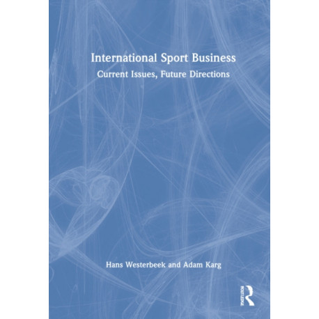 International Sport Business: Current Issues, Future Directions