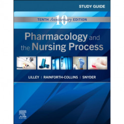 Study Guide for Pharmacology and the Nursing Process