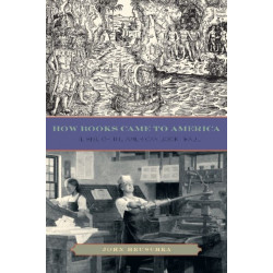 How Books Came to America: The Rise of the American Book Trade