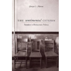 The Sentimental Citizen: Emotion in Democratic Politics