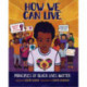 How We Can Live: Principles Of Black Lives Matter
