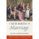 A New Birth of Marriage: Love, Politics, and the Vision of the Founders