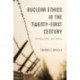 Nuclear Ethics in the Twenty-First Century: Survival, Order, and Justice