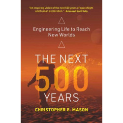 The Next 500 Years: Engineering Life to Reach New Worlds