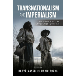 Transnationalism and Imperialism: Endurance of the Global Western Film
