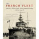 The French Fleet: Ships, Strategy and Operations 1870 - 1918