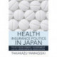 Health Insurance Politics in Japan: Policy Development, Government, and the Japan Medical Association