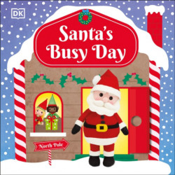 Santa's Busy Day: Take a Trip To The North Pole and Explore Santa’s Busy Workshop!