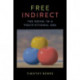 Free Indirect: The Novel in a Postfictional Age