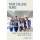 Your College Years: Secrets of the Universe to Make Them the Best