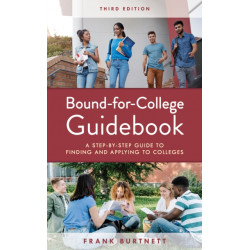 Bound-for-College Guidebook: A Step-by-Step Guide to Finding and Applying to Colleges