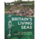 Britain's Living Seas: Our Coastal Wildlife and How We Can Save It